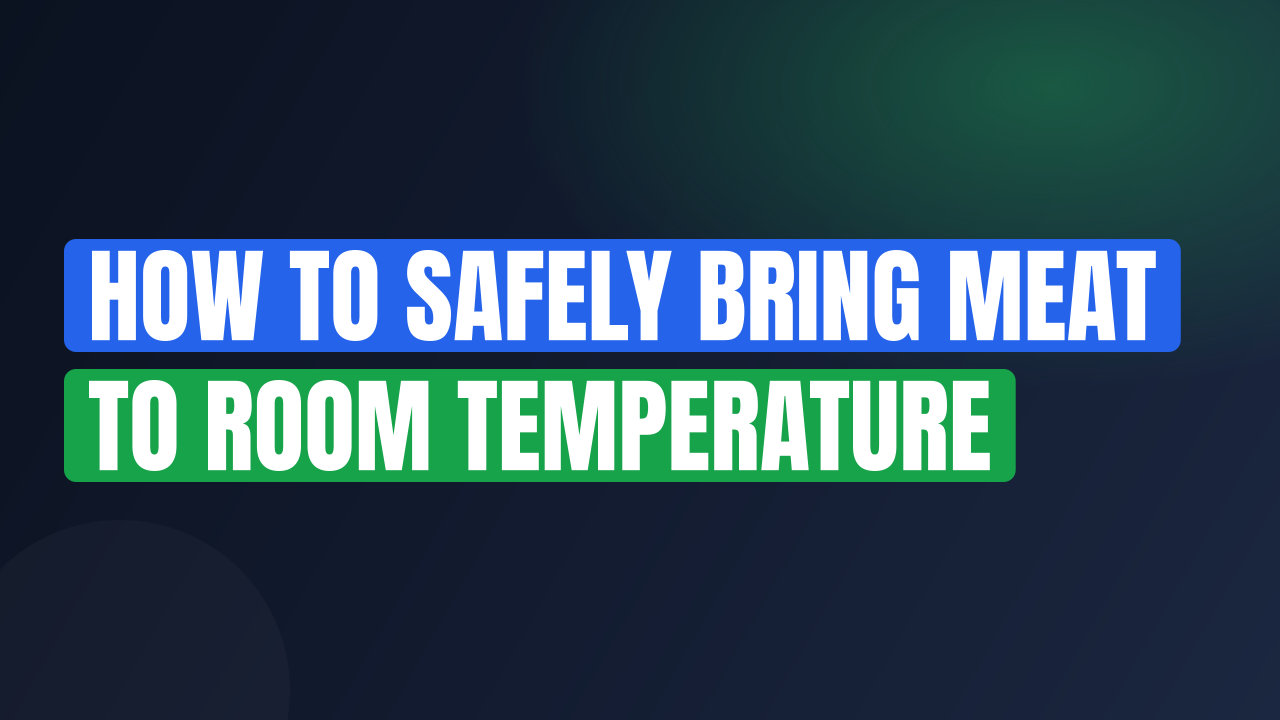How to Safely Bring Meat to Room Temperature