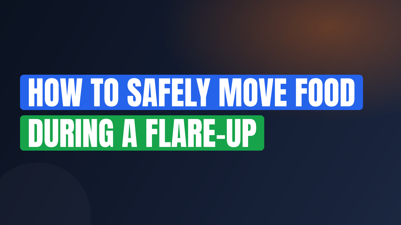 How to Safely Move Food During a Flare-Up