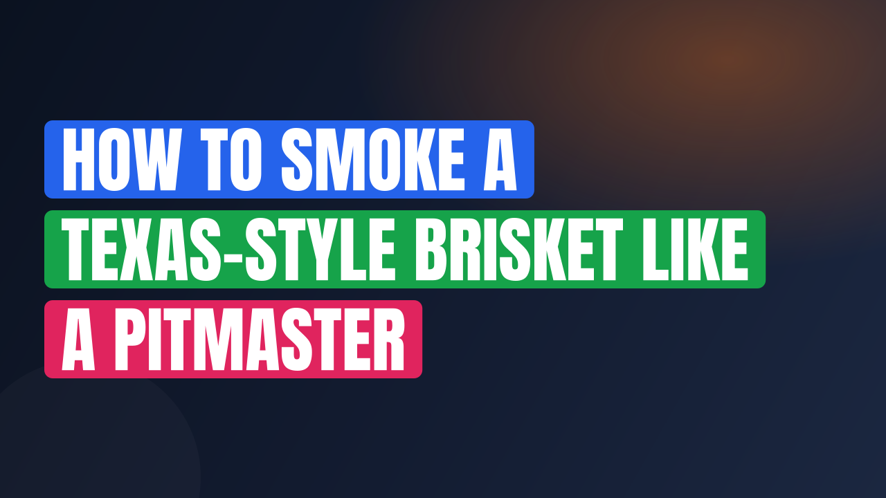 How to Smoke a Texas-Style Brisket Like a Pitmaster