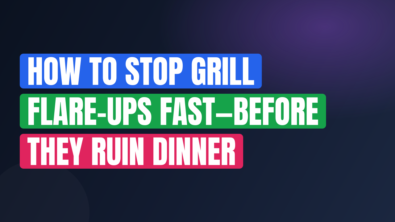 How to Stop Grill Flare-Ups Fast—Before They Ruin Dinner