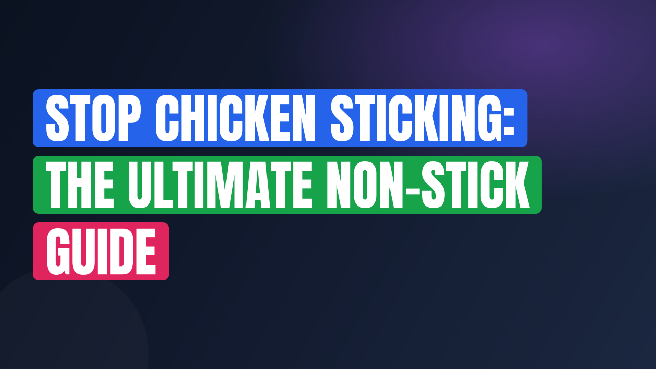 Stop Chicken Sticking: The Ultimate Non-Stick Guide