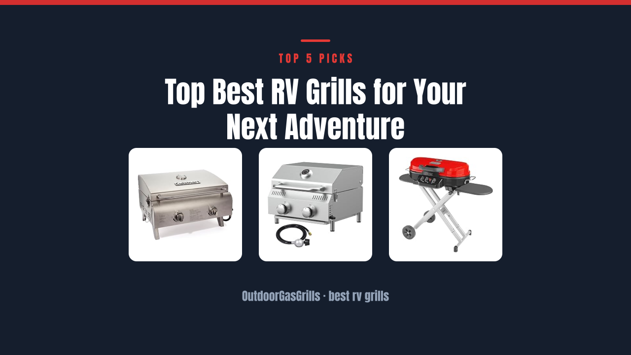 Top Best RV Grills for Your Next Adventure