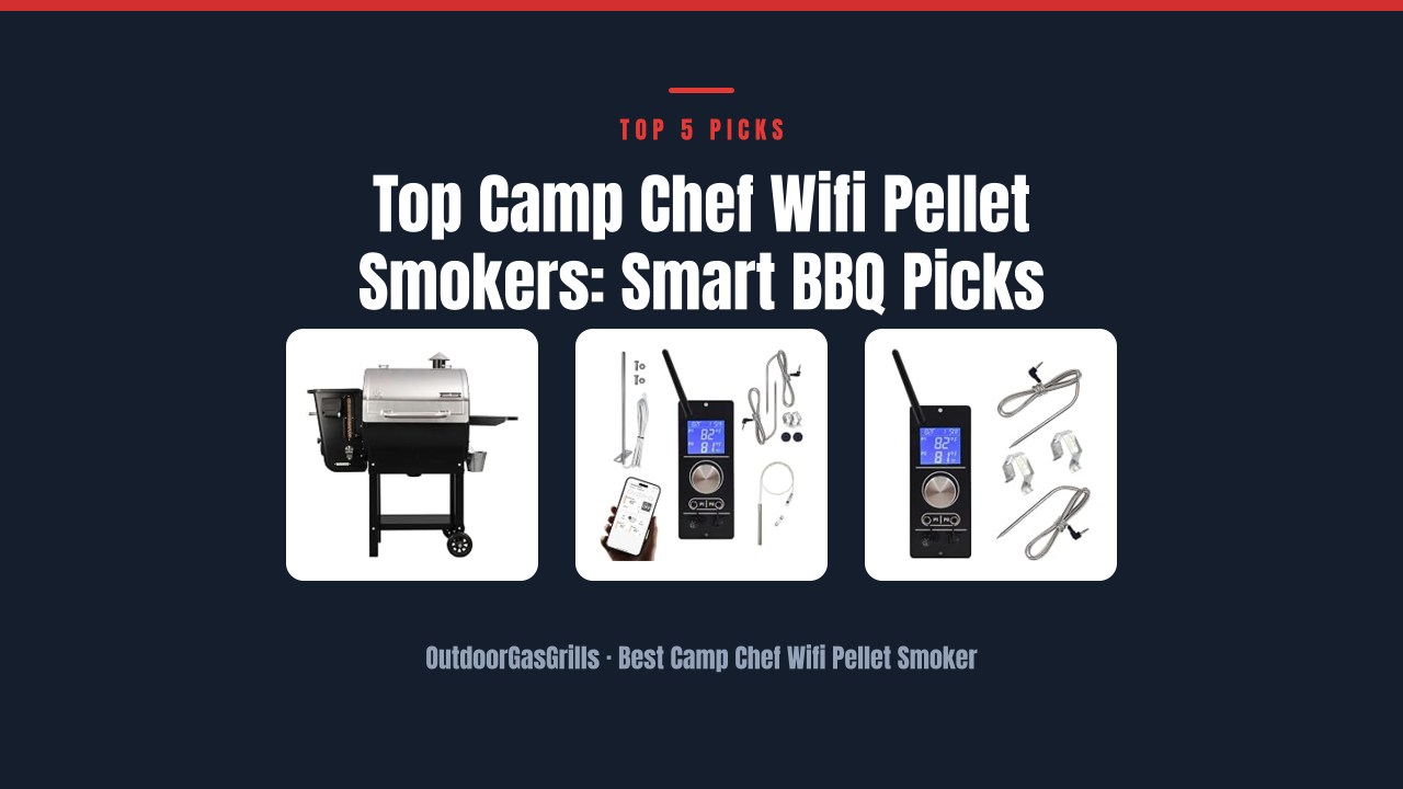 Top Camp Chef Wifi Pellet Smokers: Smart BBQ Picks