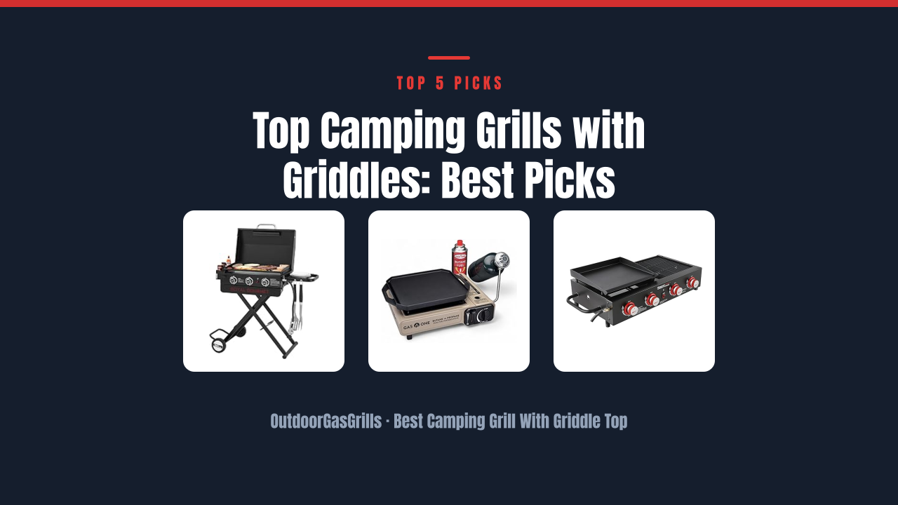 Top Camping Grills with Griddles: Best Picks