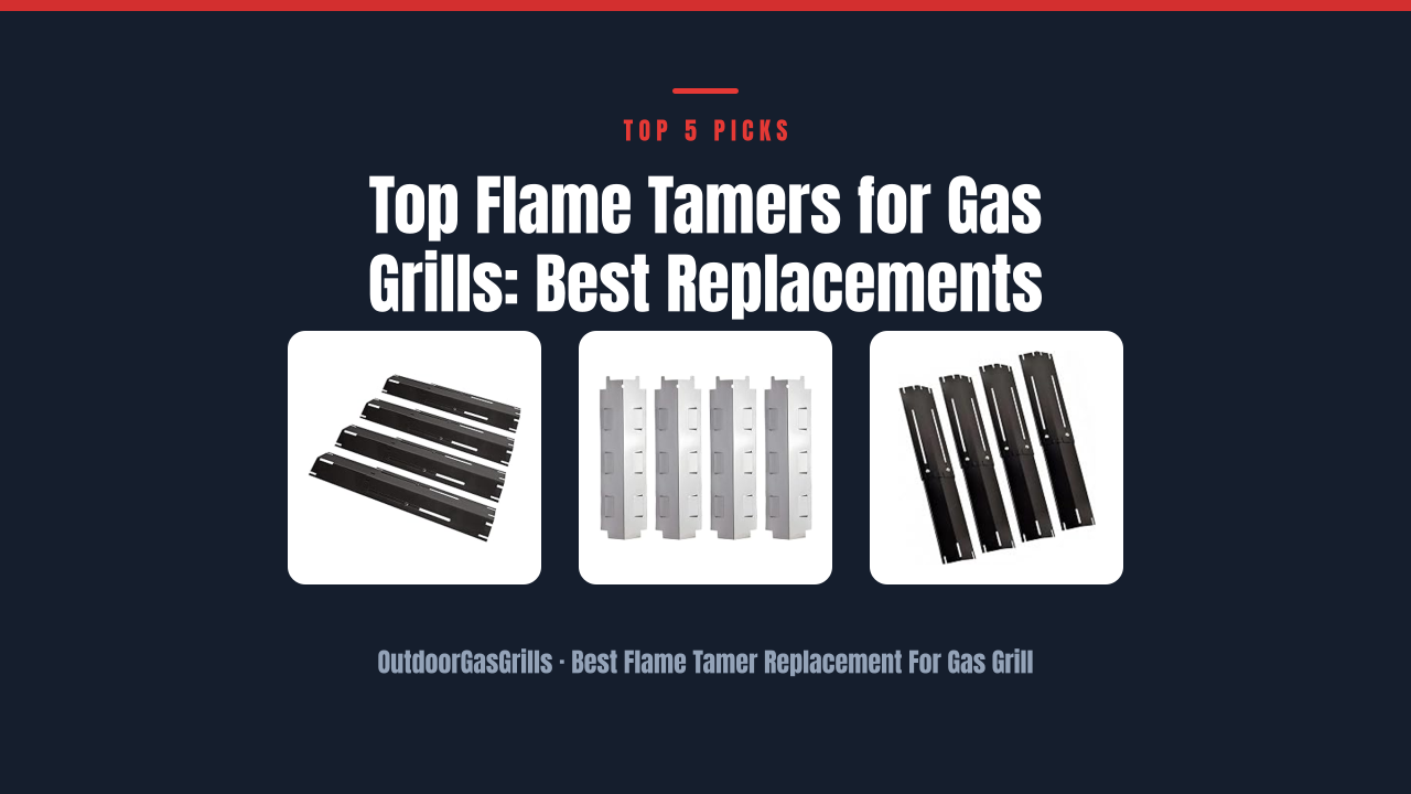 Top Flame Tamers for Gas Grills: Best Replacements