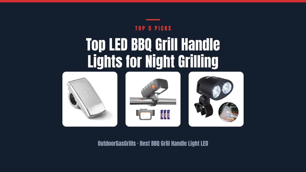 Top LED BBQ Grill Handle Lights for Night Grilling