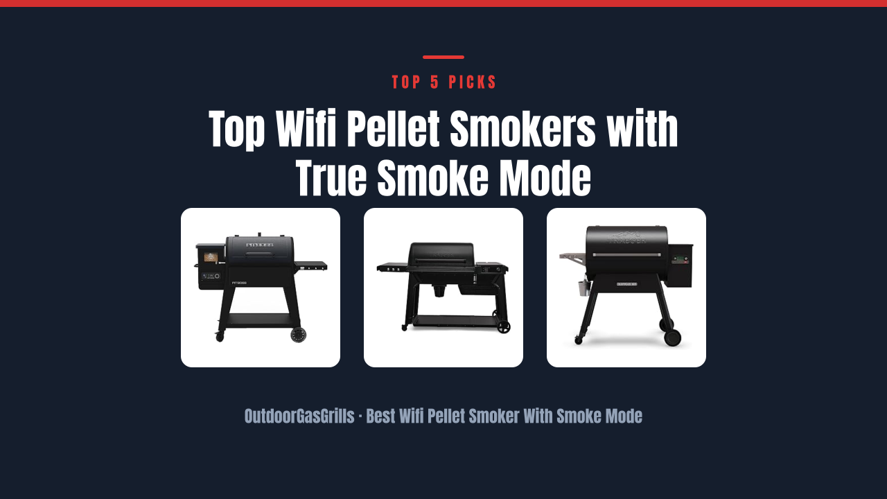Top Wifi Pellet Smokers with True Smoke Mode