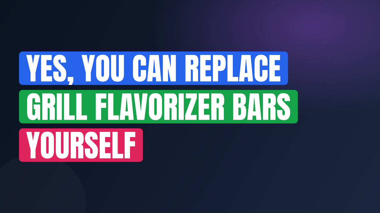 Yes, You Can Replace Grill Flavorizer Bars Yourself